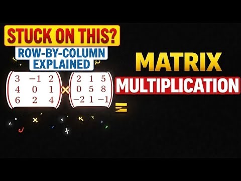 Matrix Multiplication Full Tutorial | Easiest Approach