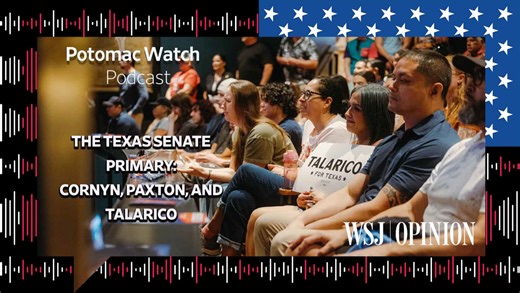 WSJ Opinion: The Texas Senate Primary: Cornyn, Paxton, Crockett and Talarico