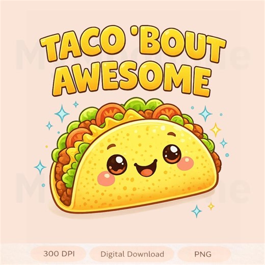 Taco 'bout Awesome PNG: Cute Kawaii Taco Cartoon Png Funny Mexican Food Humor Design (digital Download) - Etsy