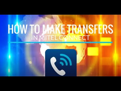How to Make Transfers and Conference Calls in Mitel Connect