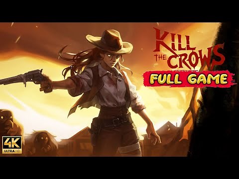 Kill The Crows Gameplay Walkthrough FULL GAME (4K Ultra HD) - No Commentary