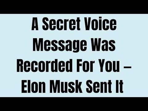 A Secret Voice Message Was Recorded For You — Elon Musk Sent It 🎧⚡