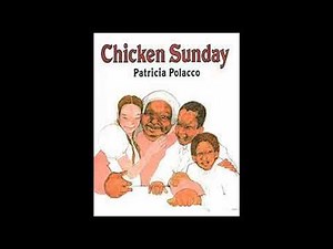 Chicken Sunday- read aloud