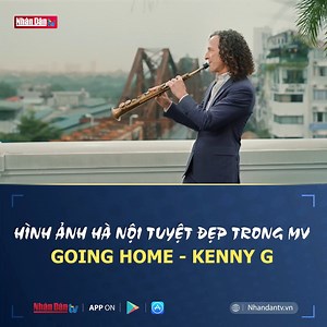 MV "Going home" là sản phẩm âm nhạc đặc biệt nhằm quảng bá văn hóa, du lịch Việt Nam. MV nằm trong dự án âm nhạc Quốc tế vì cộng đồng "Good Morning VietNam" do Báo Nhân Dân và IB Group Việt Nam khởi xướng vào năm ngoái. Trong MV “Going Home”, khán giả vừa được nghe tiếng kèn saxophone của nghệ sĩ Kenny G, vừa được chiêm ngưỡng các địa danh nổi tiếng của Hà Nội. | Báo Nhân Dân GenZ