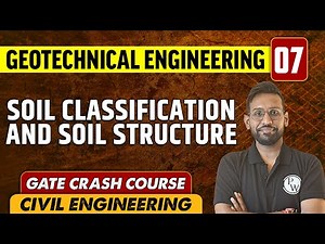 Geotechnical Engineering 07 | Soil Classification and Soil Structure | CE | GATE Crash Course