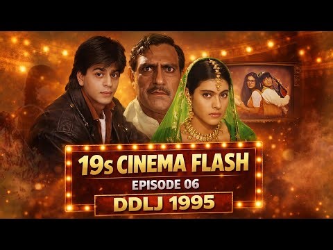 EPISODE 06 OF 19'S CINEMA FLASH || WITH DDLJ 1995 #19scinemaflash