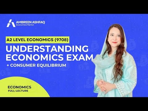 Understanding the A2 Economics Exam + Consumer Equilibrium | A2 Economics (9708)