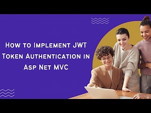 How to Implement JWT Token Authentication in Asp Net MVC