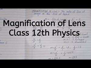 Magnification of Lens, Chapter 9, Ray Optics And Optical Instruments, Class 12 Physics