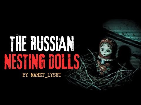 The Russian Nesting Dolls by manet_lyset | Creepypasta