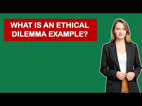 What Is An Ethical Dilemma Example?
