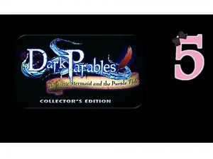 Dark Parables 8: The Little Mermaid and the Purple Tide (CE) - Ep5 - w/Wardfire