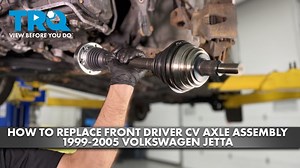 How to Replace Front Drivers Side CV Axle Assembly 1999-2005 Volkswagen Jetta