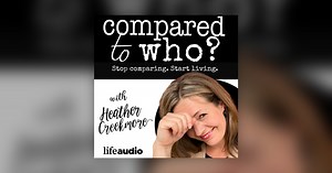 How Do You Stop Comparing? Group Chat on Comparison and Christian Women - Compared to Who? Body Image for Christian Women