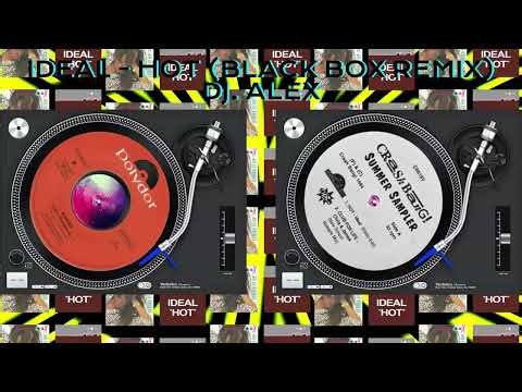 IDEAL - HOT (BLACK BOX REMIX) - DJ. ALEX