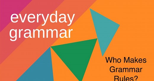 Who Makes Grammar Rules?