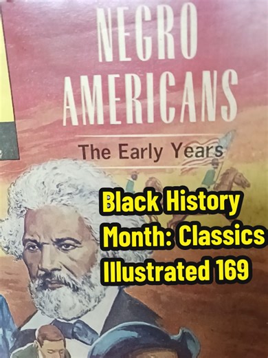 Hey everyone! For the final day of Black History month, I will be fittingly covering the final issue of Classics Illustrated. Shoutout to my brother who found this while helping me clean my collection, Though it has a less than ideal title by today's standards, it's important to note the year it came out (1969) and how rare it was for a relatively mainstream comic like this to come out during that time. It focuses on famous African Americans such as Crispus Attucks, considered the 1st American t