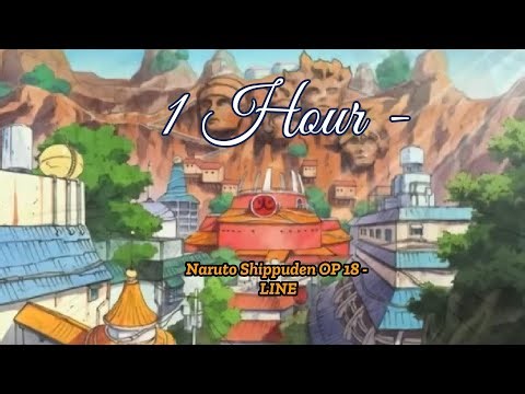 1 Hour - Naruto Shippuden OP 18 - LINE