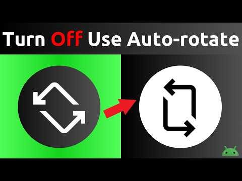 How To Turn Off Or On Use Auto-Rotate On Android