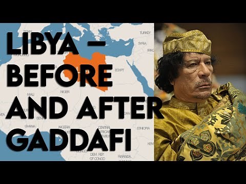 How did Muammar Gaddafi affect Libya? BEFORE AND AFTER MUAMMAR GADDAFI