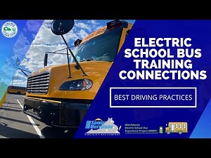Electric School Bus Training Connections: Best Driving Practices