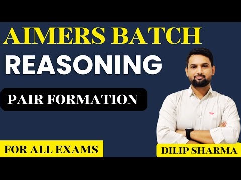 AIMERS BATCH | REASONING | PAIR FORMATION | For All Govt. Exams | By Dilip Sir