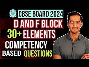 D and F block elements | 30+ Competency Based Questions |Class 12 Chemistry |2024| Sourabh Raina