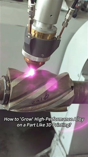 How to 'Grow' High-Performance Alloy on a Part Like 3D Printing?#lasercladding #SurfaceEngineering