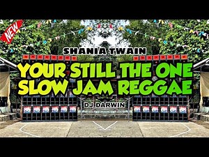SHANIA TWAIN_YOUR STILL THE ONE_SLOW JAM REGGAE_DJ DARWIN REMIX