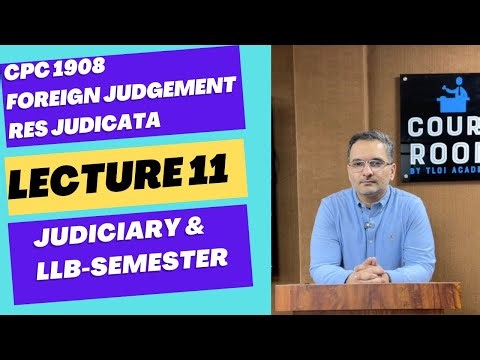 CPC 1908 Lecture 11 | Foreign Judgement Res Judicata | Judiciary Preparation LLM