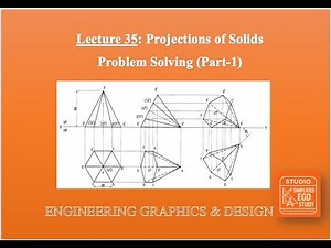 Lecture 35: Projections of Solids | Types & How to Draw Problems | Step-by-Step Construction #EGD