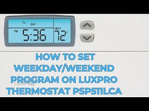 How to Set Weekday/Weekend Programs on LuxPro PSP511LCa Thermostat