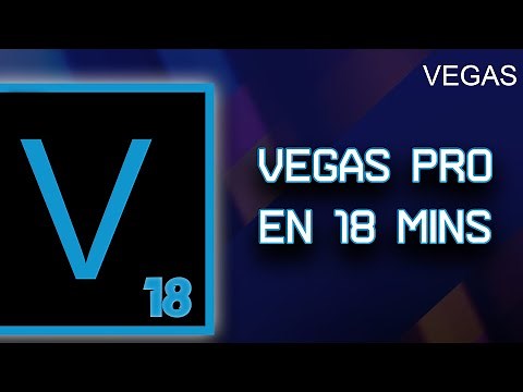 VEGAS Pro 18 - Tutoriel pour débutants en 18 minutes