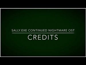 Sally.EXE Continued Nightmare OST Credits