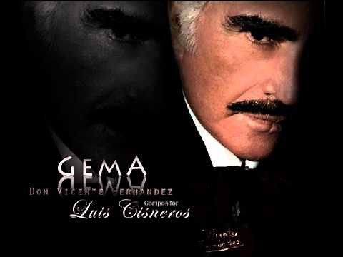 Gema - Don Vicente Fernandez (Bolero de Luis Cisneros)