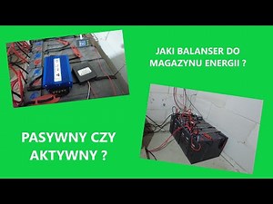 Jaki balanser do magazynu energii - pasywny czy aktywny ?