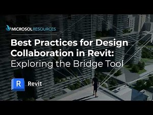 Best Practices for Design Collaboration in Revit: Exploring the Bridge Tool