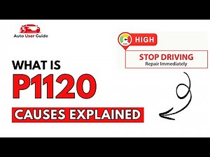 What is P1120 : Engine Error Code Causes Explained