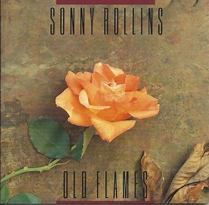 Sonny Rollins - Old Flames