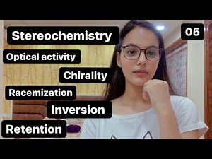 Stereochemistry, optical activity, enantiomers,inversion,retention,racemization,chirality