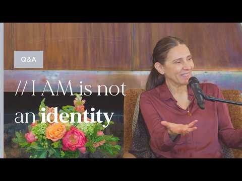 I AM Is Not an Identity | A Q&A on the True Meaning of Being