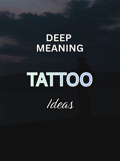 Deep Meaningful Tattoo Ideas to Inspire You