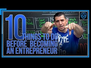 10 Things To Do Before Becoming An Entrepreneur