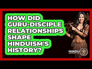 How Did Guru-disciple Relationships Shape Hinduism's History? - Hindu Enlightenment Journey