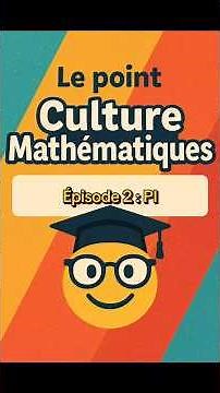 Point culture ( Épisode 2 ) : Le nombre Pi
