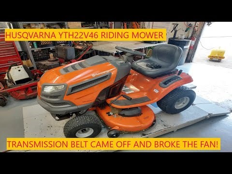Husqvarna YTH22V46 Riding Mower | Transmission Belt Came Off And Broke The Fan!