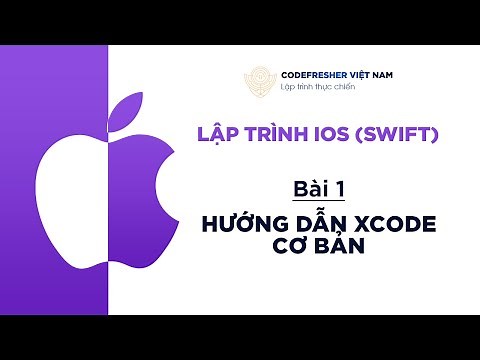 Hướng dẫn sử dụng XCode để lập trình app iOS