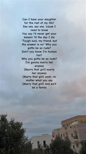 Can I have your daughter for the rest of my life? Say yes, say yes, 'cause I need to know You say l'll never get your blessin' til the day I die