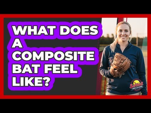 What Does a Composite Bat Feel Like?