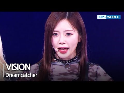 VISION - Dreamcatcher [Open Concert] | KBS KOREA 230604